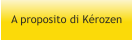 A proposito di Kérozen