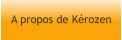 A propos de Kérozen