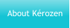 About Kérozen