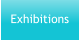 Exhibitions