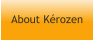 About Kérozen