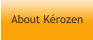 About Kérozen
