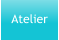 Atelier