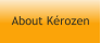 About Kérozen
