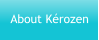 About Kérozen