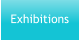 Exhibitions
