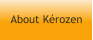 About Kérozen