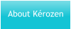 About Kérozen