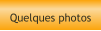 Quelques photos