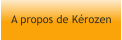 A propos de Kérozen